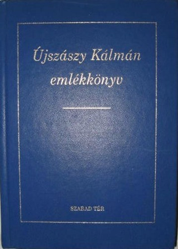 Balassa Ivn (szerk.); Kovts Dniel (szerk.); Szentimrei Mihly (szerk.) - jszszy Klmn emlkknyv