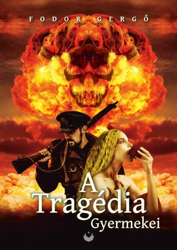 Fodor Gergő - A Tragédia Gyermekei