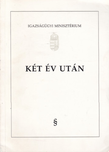Igazsggyi Minisztrium, Dr. Ispy Tams - Kt v utn - ttekints az Igazsggyi Minisztrium tevkenysgrl