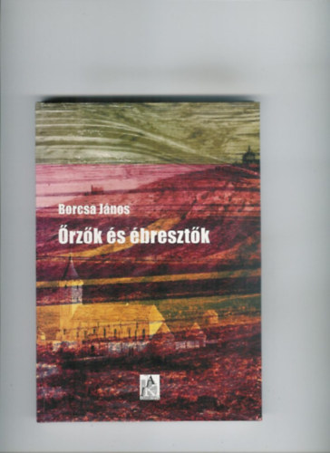 Borcsa János - Őrzők és ébresztők