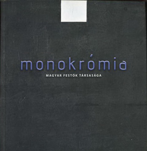 Monokrmia. Magyar festk trsasga
