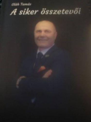Ol�h Tam�s - A siker �sszetev�i