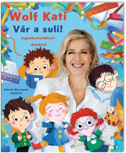 Wolf Kati: Gyereksz�j - V�r a suli!