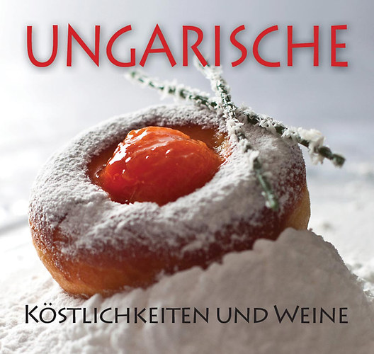 Hajni Istvn, Kolozsvri Ildik - Ungarische Kstlichkeiten und Weine