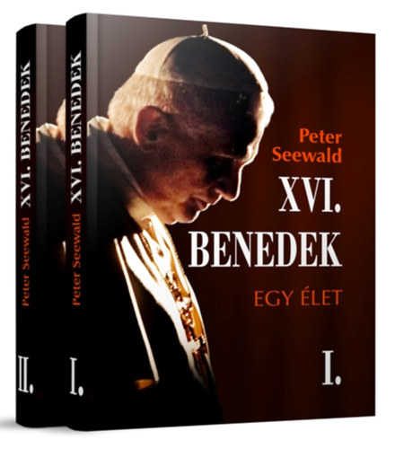 Seewald, Peter - XVI. Benedek - Egy élet - I-II.