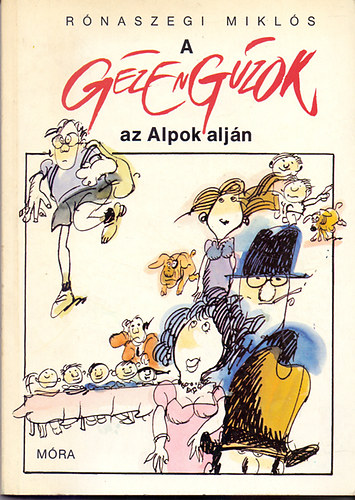 Rnaszegi Mikls - A gzengzok az Alpok aljn