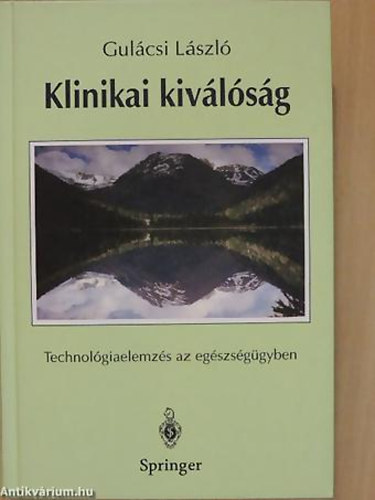 Dr. Gulcsi Lszl - Klinikai kivlsg TECHNOLGIAELEMZS AZ EGSZSGGYBEN