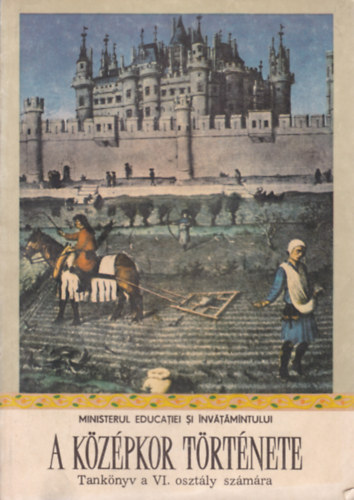 Georgian Lucia - Neagu Vasilica - A k�z�pkor t�rt�nete - Tank�nyv a VI. oszt�ly sz�m�ra