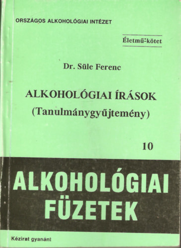 S�le Ferenc dr. - Alkohol�giai �r�sok (tanulm�nygy�jtem�ny)