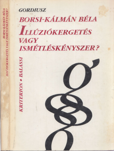 Borsi- K�lm�n B�la - Ill�zi�kerget�s vagy ism�tl�sk�nyszer?