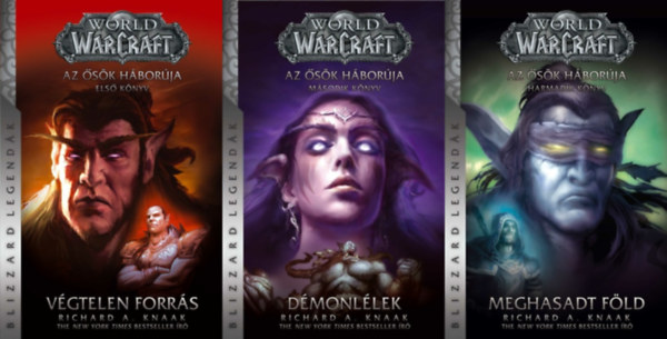 Richard A.Knaak - WarCraft - Az ősök háborúja 1-3. Végtelen forrás- Démonlélek- Meghasadt föld
