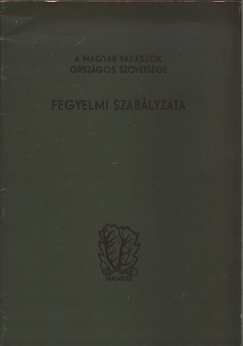 Koller Mihly dr.; Vallus Pl - A Magyar Vadszok Orszgos Szvetsge fegyelmi szablyzata