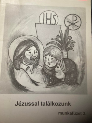 Pusztai L�szl� - J�zussal tal�lkozunk munkaf�zet 3.