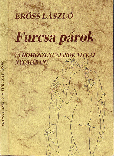 Erss Lszl - Furcsa prok - A homoszexulisok titkai nyomban