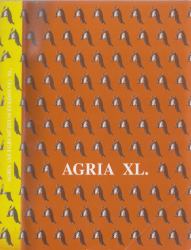 Petercsk Tivadar (szerk.); Veres Gbor (szerk.) - Agria - Az Egri Mzeum vknyve (Annales Musei Agriensis ) XL.