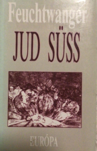 Lion Feuchtwanger - Jud Süss