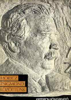 K�ntor Lajos (szerk.) - M�ricz Zsigmond k�z�tt�nk