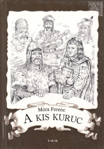 Móra Ferenc - A kis kuruc