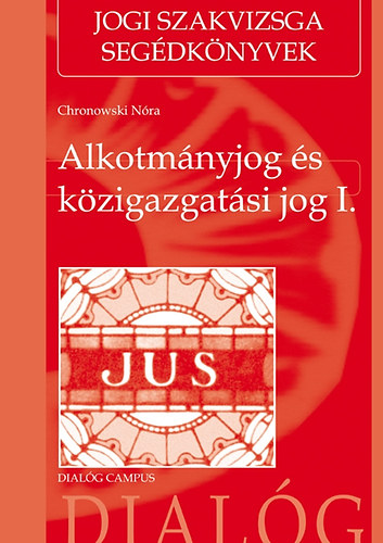 Chronowski N�ra - Alkotm�nyjog �s k�zigazgat�si jog I.