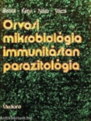 B�l�di-K�ty�-N�sz-V�czi - Orvosi mikrobiol�gia, immunit�stan, parazitol�gia