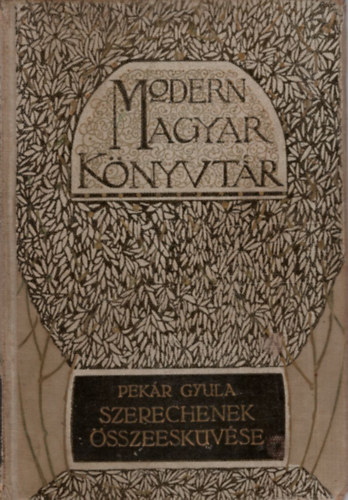 Pek�r Gyula - Szerechenek �sszeesk�v�se �s egy�b elbesz�l�sek
