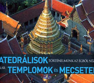 Henri Stierlin - Katedrlisok, templomok s mecsetek (Trtnelmnk az gbl nzve)