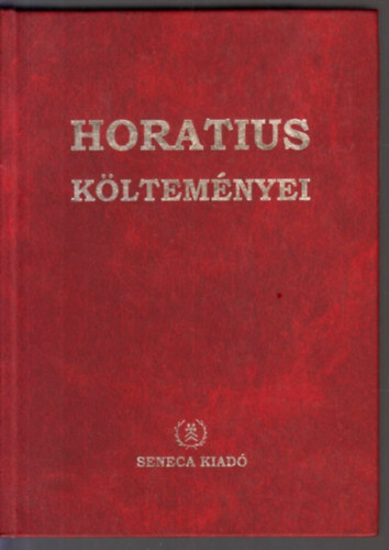 Horatius - Horatius k�ltem�nyei - �d�k �s eposzok