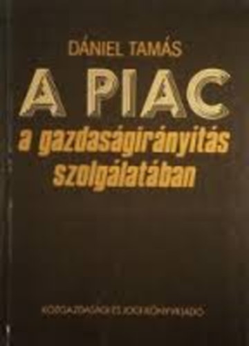 Dniel Tams - A piac a gazdasgirnyts szolglatban