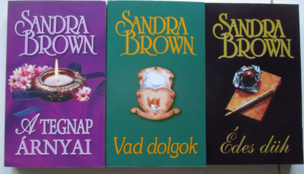 Sandra Brown - Édes düh + Vad dolgok + Vad dolgok (3 mű)
