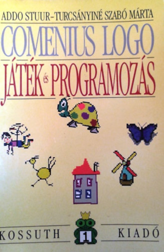 Turcsnyin; Stuur, Addo - COMENIUS LOGO JTK S PROGRAMOZS