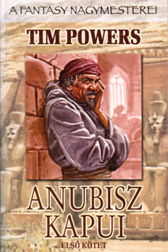 Tim Powers - Anubisz kapui I. ktet