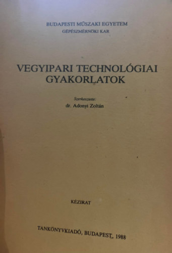 Dr. Adonyi Zolt�n - Vegyipari technol�giai gyakorlatok