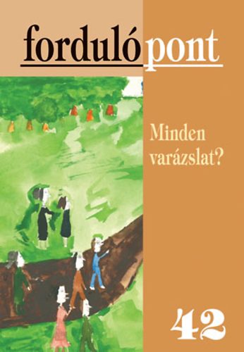 Szvai Ilona (szerk.) - Fordulpont 42. - Minden varzslat?
