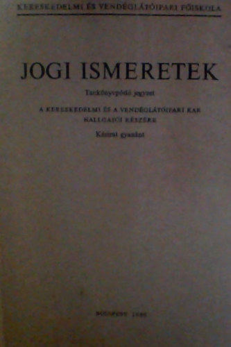 Dr. Schagrin Tams, Dr. Feny Imre (Lektor) - Jogi Ismeretek - A kereskedelmi s a vendgltipari kar hallgati rszre