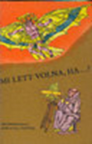 Erdei Grnwald Mihly (szerk) - Mi lett volna, ha...? (Mveldstrtneti sorozat a Rdiban)
