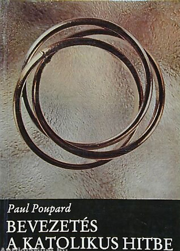 Paul Poupard - bevezets a katolikus hitbe