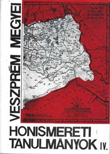 Beszteri Bla (szerk) - Veszprm megyei honismereti tanulmnyok IV.