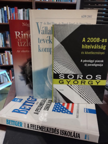 Dr. Br Tibor, Soros Gyrgy, Ngrdi Bence, Frank Bettger - Gazdasgi knyvcsomag 4 darabos KNYVMENT AJNLAT: A vllalkozsok tevkenysgnek komplex elemzse, A 2008-as hitelvlsg s kvetkezmnyei, Rinocrosz zletkts, Bettger avagy a felemelkeds iskolja