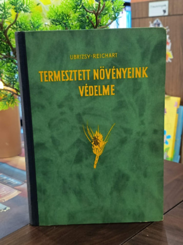 Ubrizsy-Reichart - Termesztett n�v�nyeink v�delme
