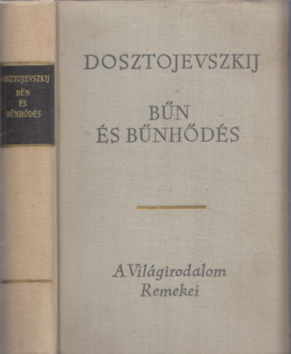 Fjodor Mihajlovics Dosztojevszkij - Bn s bnhds (A Vilgirodalom Remekei)