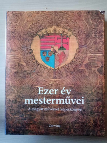 Ezer v mester mvei - A magyar mvszet kpesknyve