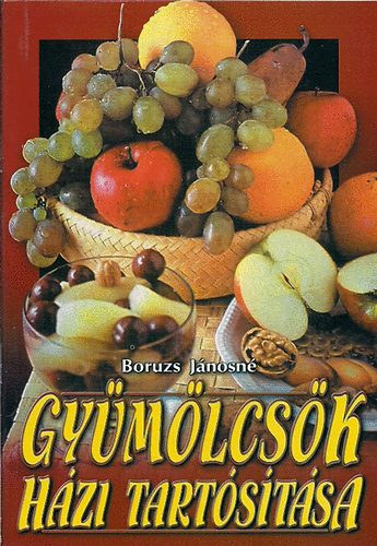 Boruzs Jnosn - Gymlcsk hzi tartstsa