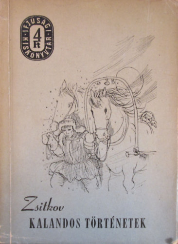 Borisz Sztyepanovics Zsitkov - Kalandos történetek