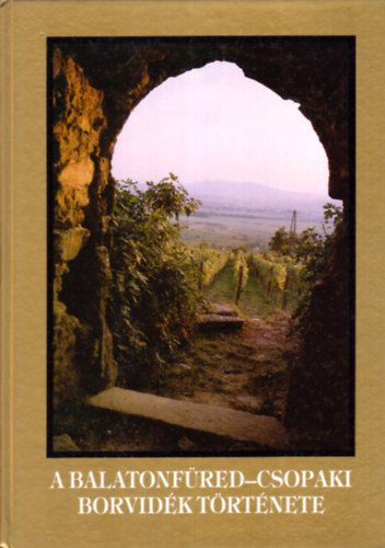 Lichtneckert András - A balatonfüred-Csopaki borvidék története