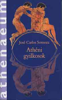 José Carlos Somoza - Athéni gyilkosok