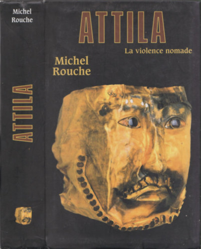 Michel Rouche - Attila (La violence nomade)- francia nyelv�