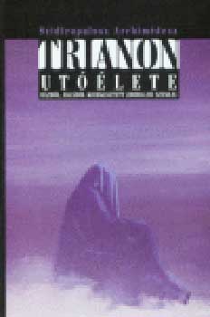 Szidiropulosz Archimédesz - Trianon utóélete - Házból, hazából kirekesztett (irodalmi szemle)