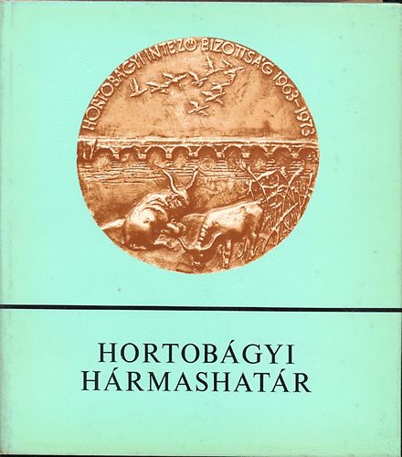 Sz�ll�si Gyula (szerk.) - Hortob�gyi h�rmashat�r - Hortob�gy-Debrecen-Hajd�szoboszl�