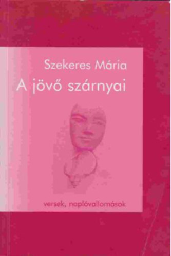 Szekeres Mria - A jv szrnyai