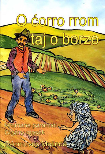 Cigny mesk - O corro rrom taj a borzo - A szegny cigny s a sndiszn